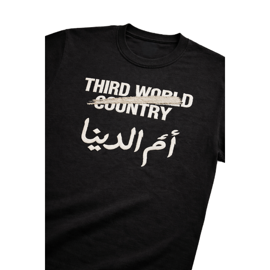 THIRD WORLD? Nah. Om El Donya Tee